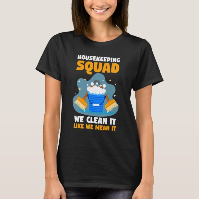 Camiseta Housekeeper Housekeeping Squad We Clean It Like We (Frente)