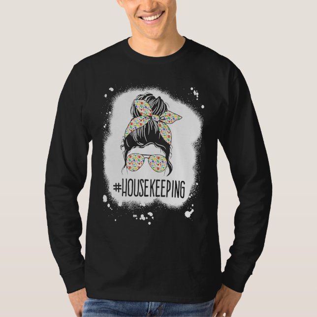 Camiseta Housekeeping Life Messy Bun Housekeeper Clean Hous (Frente)