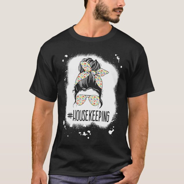 Camiseta Housekeeping Life Messy Bun Housekeeper Clean Hous (Frente)