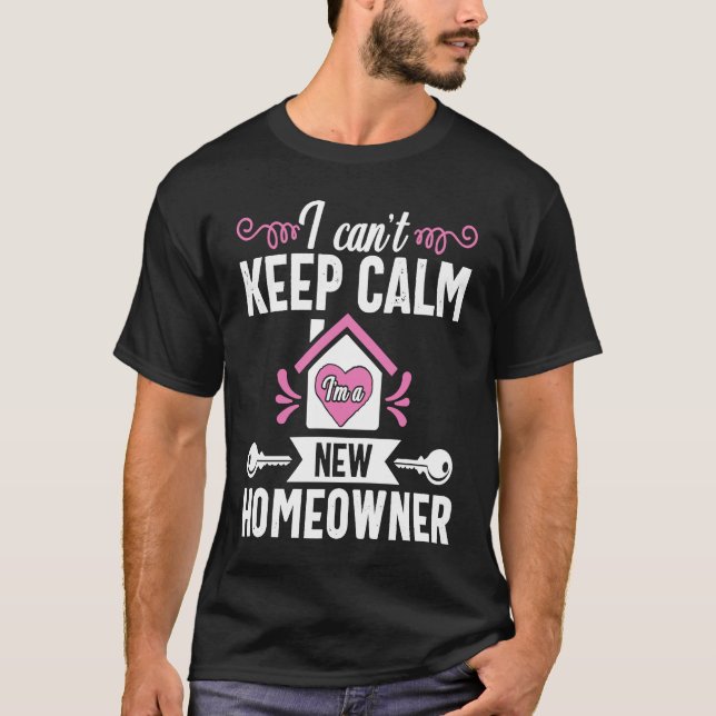 Camiseta Housewarming for first Time Home Buyer Calm Homeow (Frente)