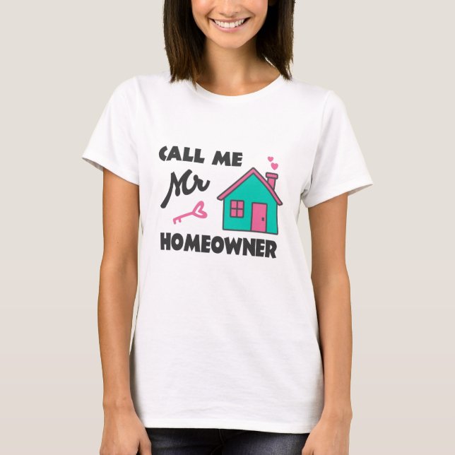 Camiseta Housewarming party Call me Mr Homeowner (Frente)