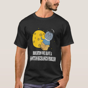 Camiseta Houston Cat Problem Mecânica Quântica Fys Científi