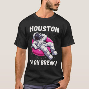 Camiseta Houston, estou em Break - Relaxando Astronauta