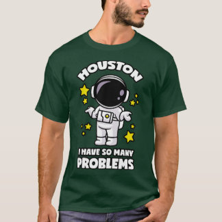 Camiseta Houston Eu Tenho Tantos Problemas