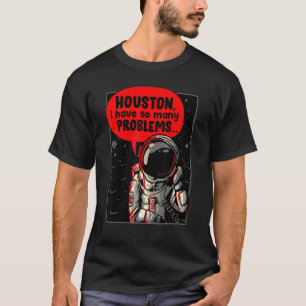 Camiseta Houston Eu Tenho Tantos Problemas