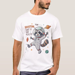 Camiseta Houston, Eu Tenho Tantos Problemas: Astronau Racco