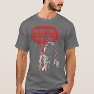 Camiseta Houston Eu Tenho Tantos Problemas Engraçado Na Lua