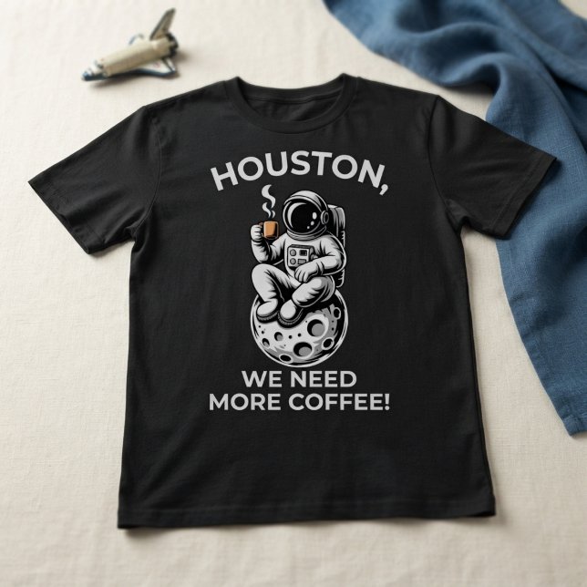 Camiseta Houston, Precisamos de Mais Café! (Criador carregado)