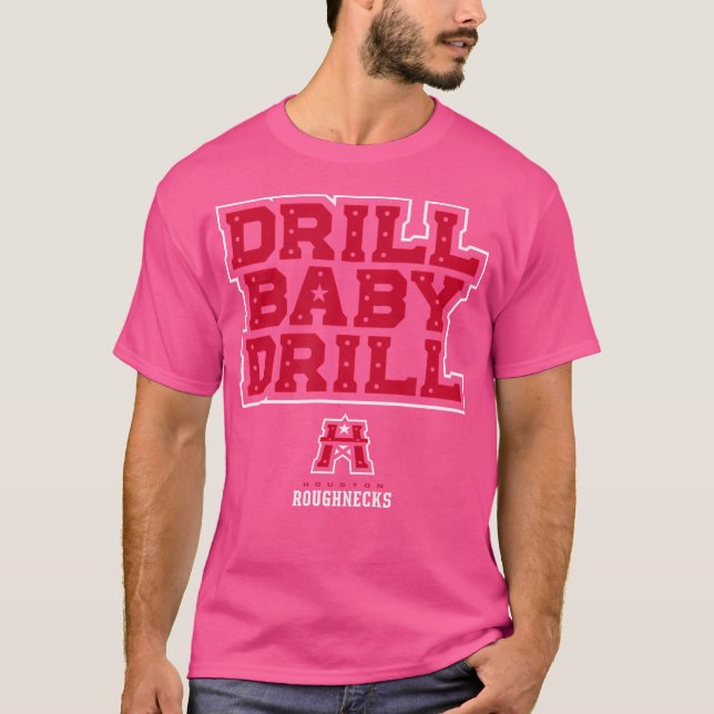 Camiseta Houston Roughnecks Ufl Drill Baby Drill Houston Fo (Frente)