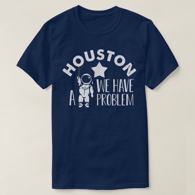 Camiseta Houston temos um problema Astronômico (Frente do Design)