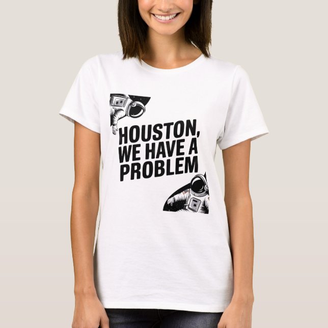 Camiseta Houston, temos um problema - Design astronauta (Frente)