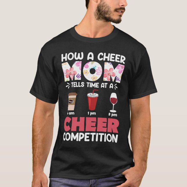 Camiseta How A Cheer Mom Tells Time At A Cheer Competition (Frente)