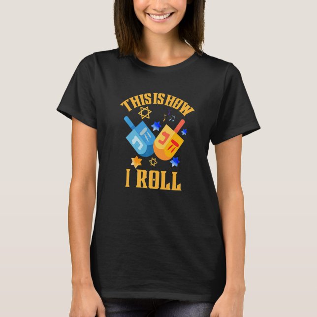 Camiseta How I Roll Dreidel  Ugly Hanukkah Sweater (Frente)