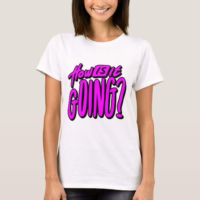 Camiseta How Is It Going? T-Shirt – Friendly & Casual Graph (Frente)