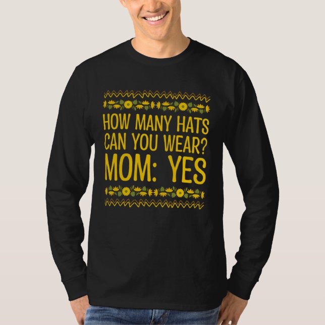 Camiseta How Many Hats Can You Wear  Mom Humor Mother Memes (Frente)