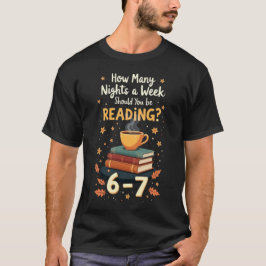 Camiseta How Many Nights A Week Should You Be Reading 6 7