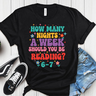 Camiseta How Many Nights A Week Should You Be Reading 6 7 