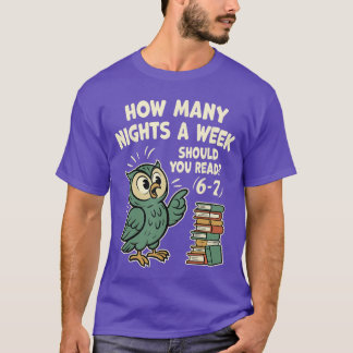 Camiseta How Many Nights a Week Should You Read 67 Fun Read
