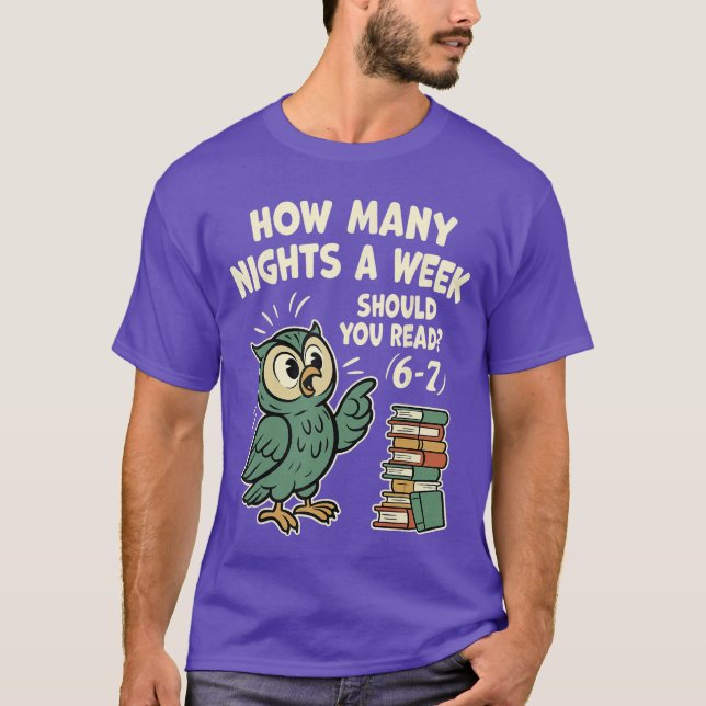 Camiseta How Many Nights a Week Should You Read 67 Fun Read (Frente)