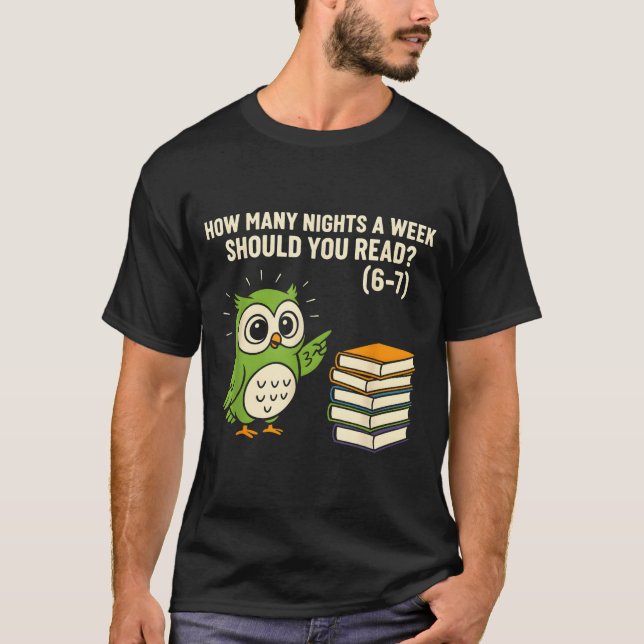 Camiseta How Many Nights A Week Should You Read_ 6–7 Fun Re (Frente)