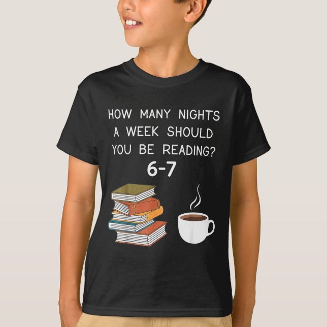 Camiseta How Many Nights Should You Be Reading 6-7  (Frente)