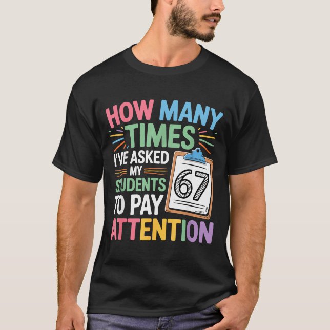 Camiseta How Many Times 67 Teacher Meme Funny Clroom School (Frente)