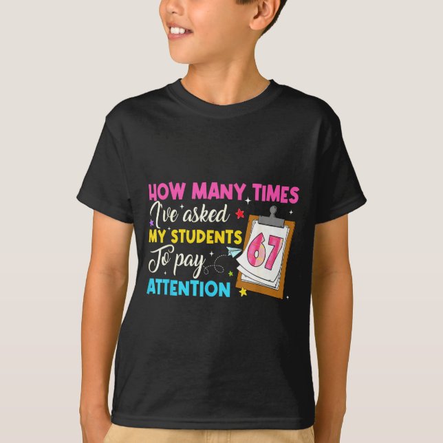 Camiseta How Many Times I've Asked My Students To Pay Atten (Frente)
