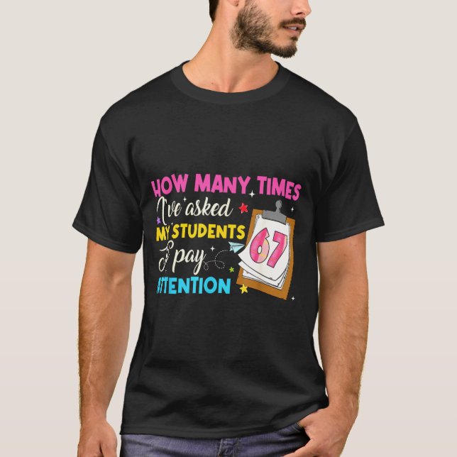 Camiseta How Many Times I've Asked My Students To Pay Atten (Frente)
