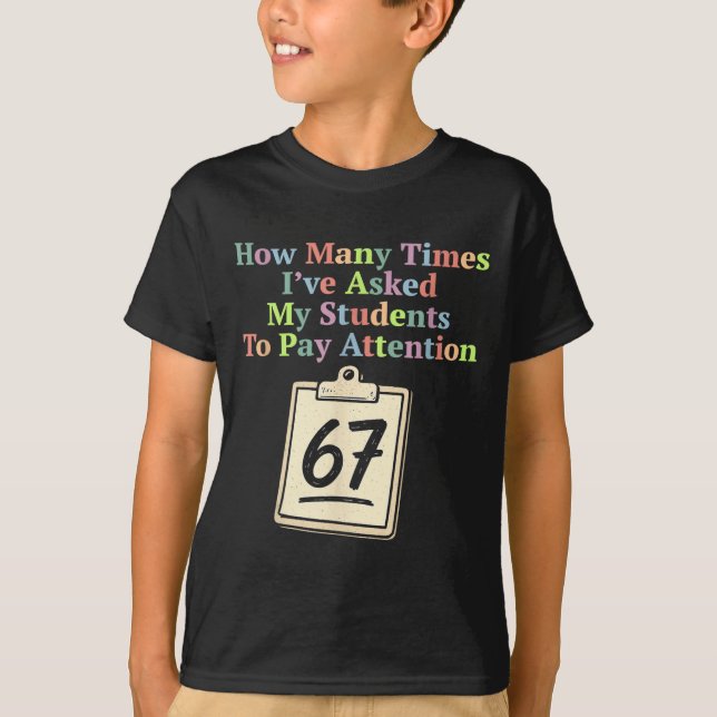 Camiseta How Many Times I've Asked My Students To Pay Atten (Frente)