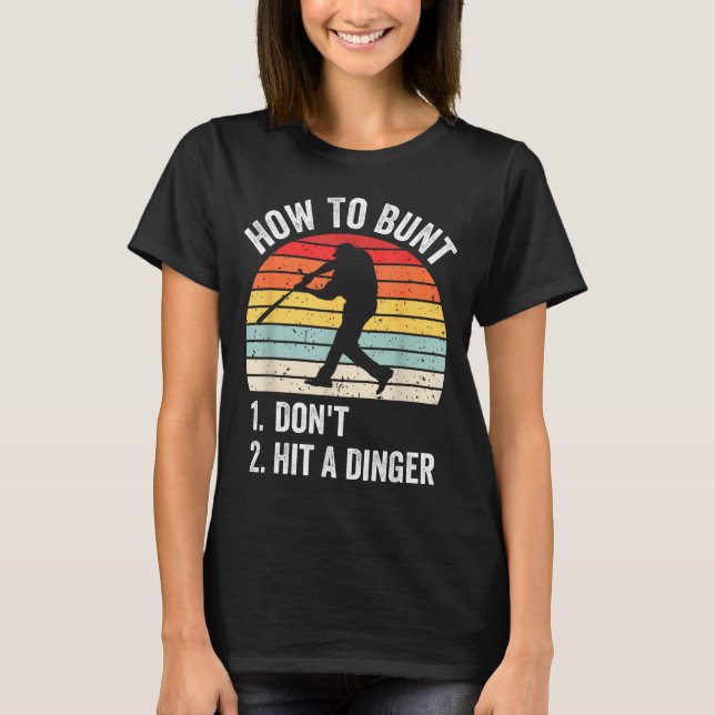 Camiseta How To Bunt Don't Hit A Dinger Funny Baseball Play (Frente)
