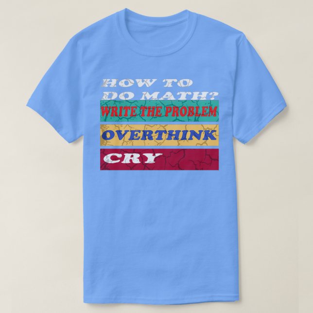Camiseta How To Do Math Funny Quote 16 (Frente do Design)