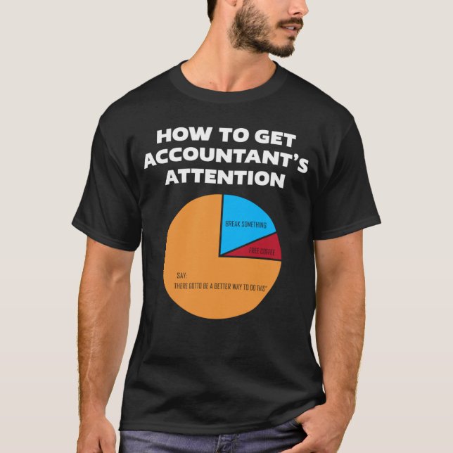 Camiseta How To Get Accountant s Attention CPA Accounting F (Frente)
