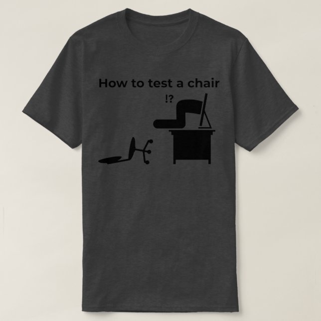 Camiseta How To Test A Chair How Would You Test A Chair (Frente do Design)