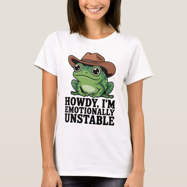 Camiseta Howdy I'm Emotionally Unstable Frog Shirt | Funny  (Frente)
