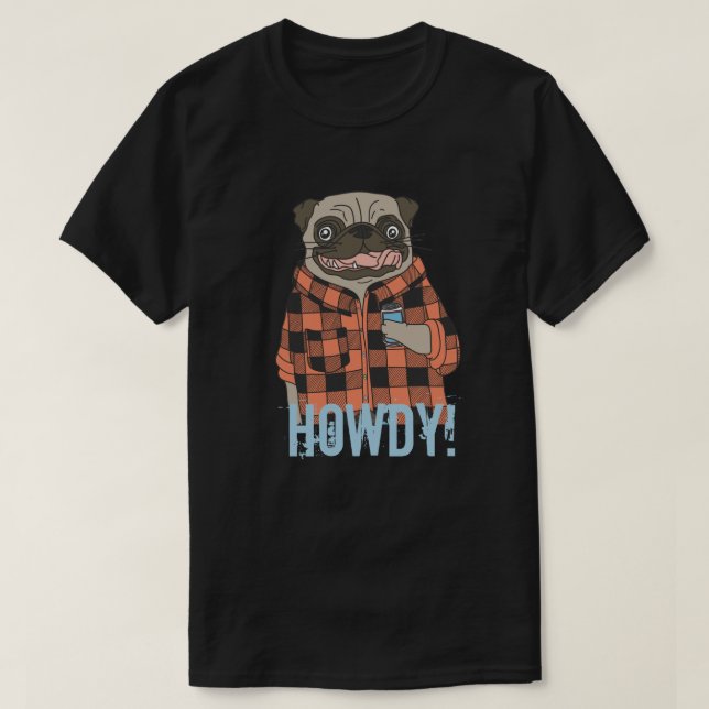 Camiseta Howdy Pug T-Shirt (Frente do Design)