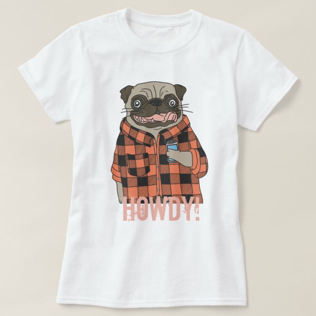 Camiseta Howdy Pug T-Shirt (Frente do Design)