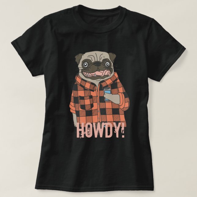 Camiseta Howdy Pug T-Shirt (Frente do Design)