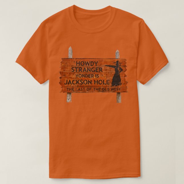 Camiseta HOWDY STRANGER ASSINAR JACKSON HOLE TSirt (Frente do Design)
