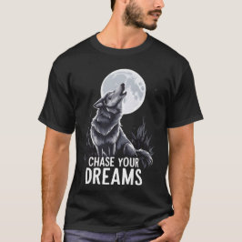 Camiseta Howling Wolf Moon Art - "Persiga Seus Sonhos"