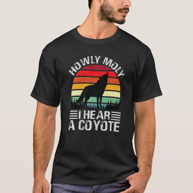 Camiseta Howly Moly Eu Ouvi Um Coyote - Piadas De Caça Engr (Frente)