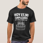 Camiseta Hoy es Mi Cumpleaos Funny Birthday Gift Espanha Pl<br><div class="desc">Hoy es Mi Cumpleaos Funny Birthday Gift Playera Espanhola</div>