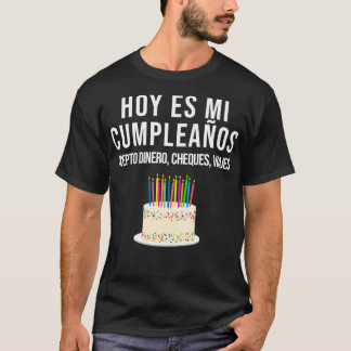 Camiseta Hoy es Mi pleaos Engraçado Aniversário Dotado Espa
