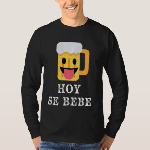 Camiseta Hoy Se Bebe Engraçado Latim hispânico