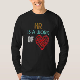 Camiseta Hr É Uma Obra De Coração Adora Recursos Humanos Id