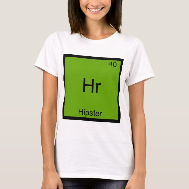 Camiseta Hr - Hipster Engraçado Elemento Químico T-Shirt (Frente)
