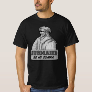 Camiseta Hubmaier es mi Compa - Económica