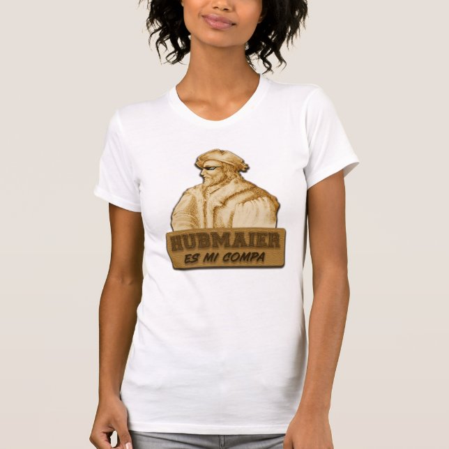 Camiseta Hubmaier is my Homeboy (Frente)