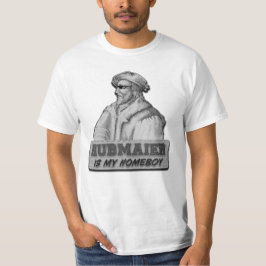 Camiseta Hubmaier is my Homeboy - Economy class