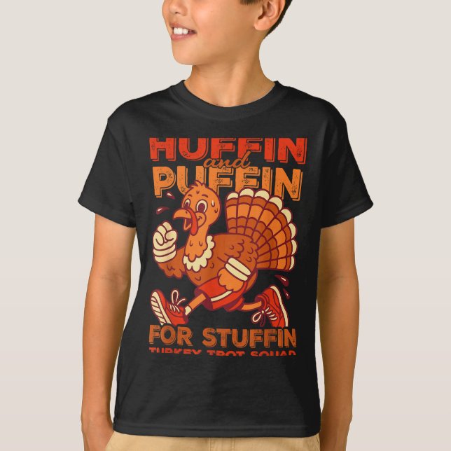 Camiseta Huffin And Puffin For Stuffing Turkey Trot Squad  (Frente)