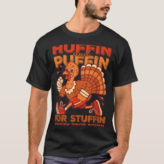 Camiseta Huffin And Puffin For Stuffing Turkey Trot Squad  (Frente)